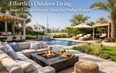 Effortless Outdoor Living: Smart Garden Design Ideas for Dubai Homes