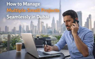 How to Manage Multiple Small Projects Seamlessly in Dubai